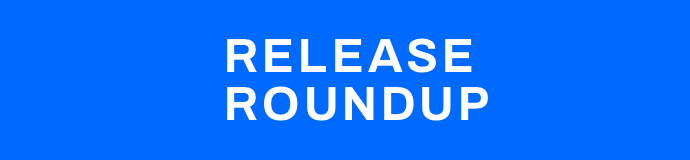 Release Roundup