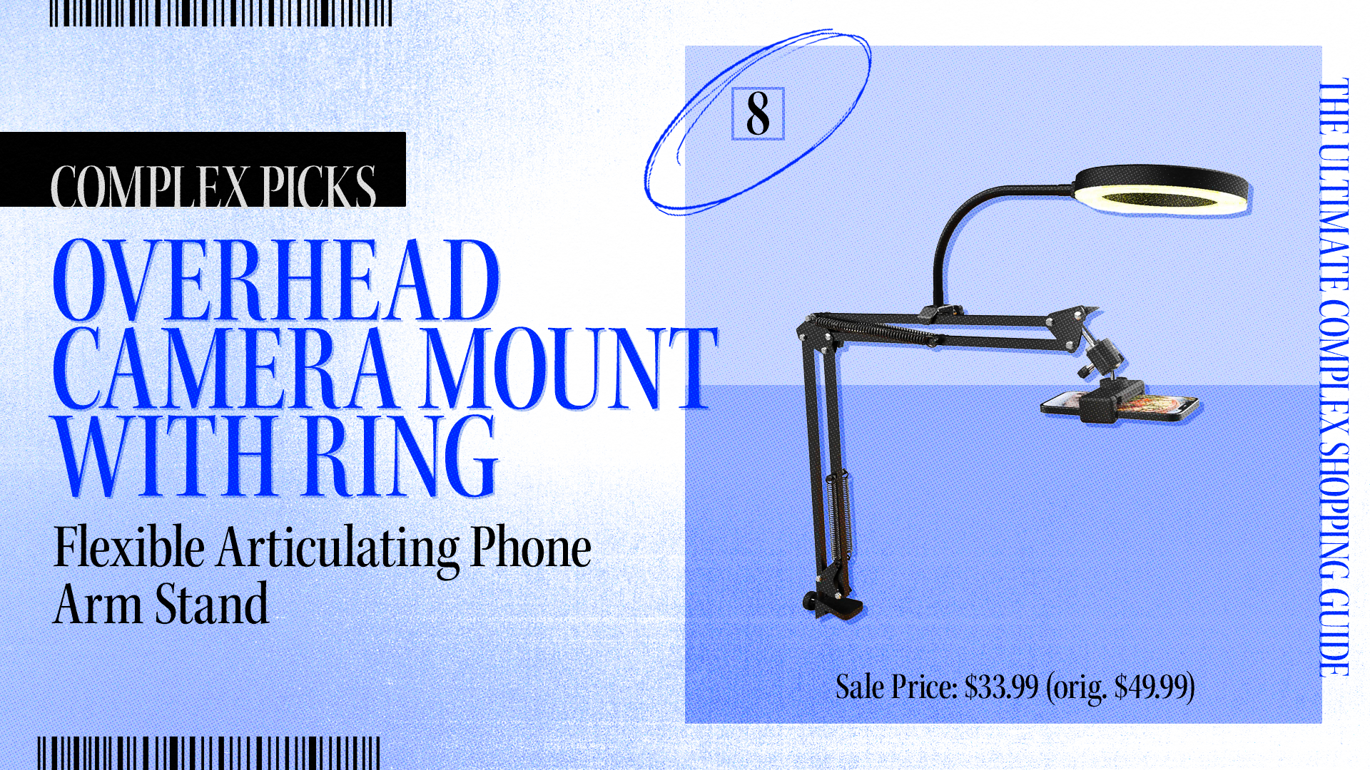 Complex Picks: Overhead Camera Mount with Ring, Flexible Articulating Phone Arm Stand. Sale Price: $33.99 (originally $49.99)